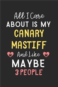 All I care about is my Canary Mastiff and like maybe 3 people