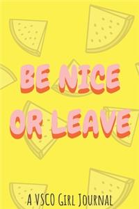 Be nice or leave