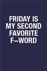Friday is My Second Favorite F-Word