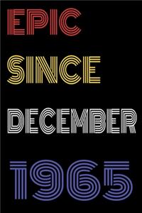 Epic Since December 1965 Notebook Birthday Gift For Women/Men/Boss/Coworkers/Colleagues/Students/Friends.