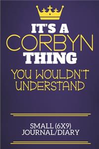 It's A Corbyn Thing You Wouldn't Understand Small (6x9) Journal/Diary