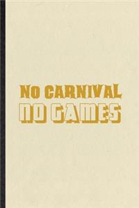 No Carnival No Games
