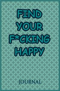 Find Your F*cking Happy Journal