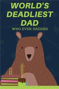 World's deadliest dad who ever dadded - gift for an amazing dad with love from his kids - I love you dad - coolest pop on earth - best dad ever