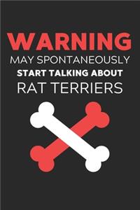 Warning May Spontaneously Start Talking About Rat Terriers