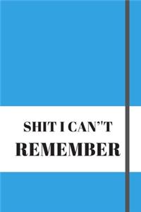 Shit I Can't Remember.