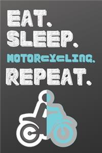 Eat. Sleep. Motorcycling. Repeat.