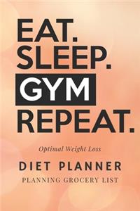 Eat.Sleep. Gym Repeat