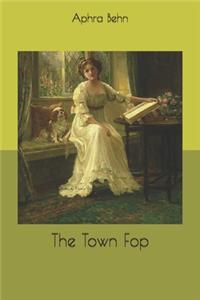The Town Fop