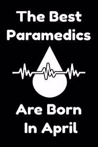 The Best Paramedics Are Born In April