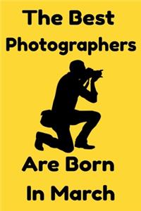 The Best Photographers Are Born In March
