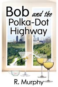 Bob and the Polka-Dot Highway