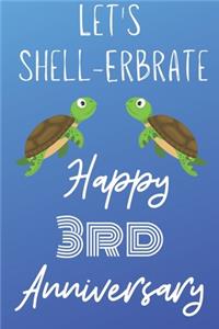 Let's Shell-erbrate Happy 3rd Anniversary