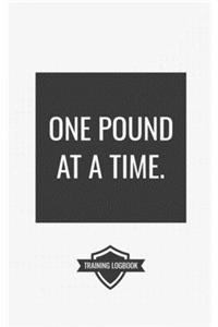 One Pound at a Time