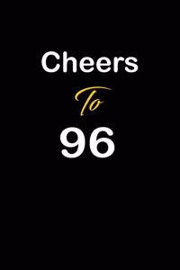Cheers To 96