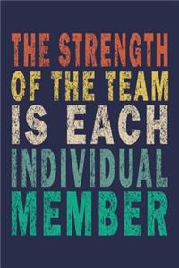 The Strength of the Team is each Individual Member
