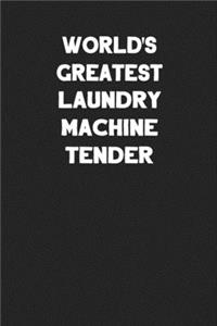World's Greatest Laundry Machine Tender