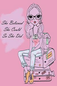She believed She Could So She Did