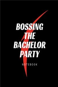 Bossing the Bachelor Party notebook