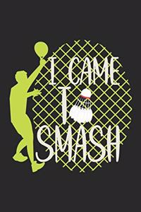 I Came To Smash