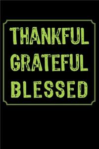 Thankful Grateful Blessed