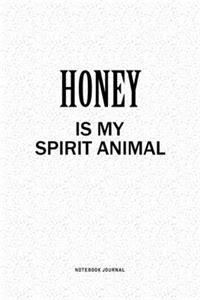 Honey Is My Spirit Animal