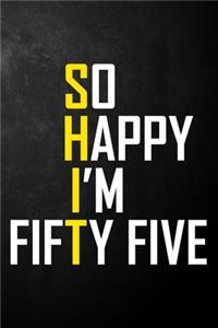 So Happy I'm Fifty Five