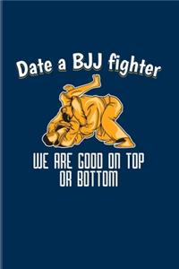 Date A Bjj Fighter We Are Good On Top Or Bottom