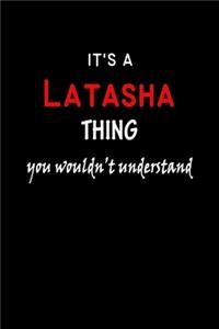 It's a Latasha Thing You Wouldn't Understandl
