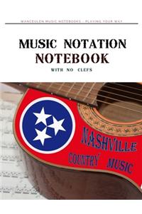 MUSIC NOTATION NOTEBOOK with no clefs