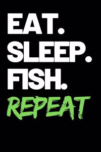 Eat. Sleep. Fish. Repeat
