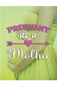 Pregnant As A Motha