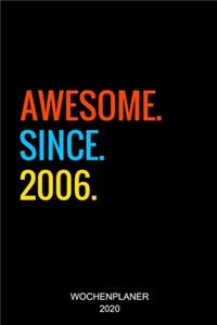 Awesome Since 2006: 13. Geburtstag Geschenkidee Wochenplaner 2020 I Geschenk 13 Jahre Alt I Birthday Party Kalender I Wochen- und Jahresplaner I Modernes Design, Wochen