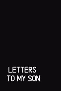 Letters to my Son