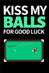 Kiss My Balls For Good Luck