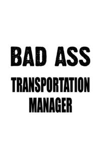 Bad Ass Transportation Manager
