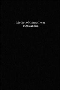 My list of things I was right about.