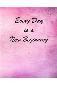 Everyday Is A New Beginning