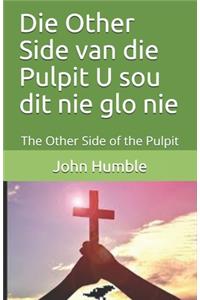 Die Other Side van die Pulpit U sou dit nie glo nie