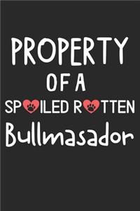 Property Of A Spoiled Rotten Bullmasador