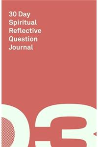 30 Day Spiritual Reflective Journal
