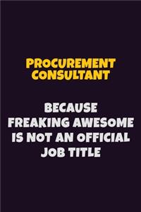 Procurement Consultant, Because Freaking Awesome Is Not An Official Job Title
