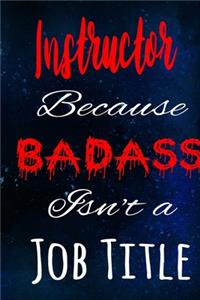 Instructor Because Badass Isn't a Job Title