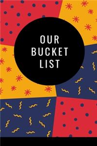 Our Bucket List
