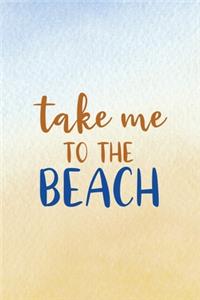 Take Me To The Beach