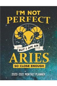 I'm Not Perfect But I'm An Aries So Close Enough 2020-2021 Monthly Planner