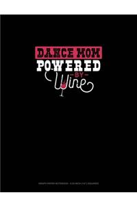 Dance Mom Powered By Wine