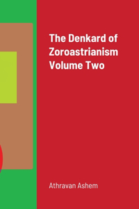 Denkard of Zoroastrianism Volume Two