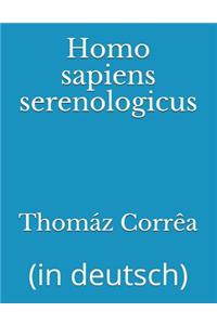 Homo sapiens serenologicus
