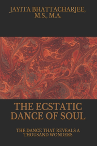 The Ecstatic Dance of Soul